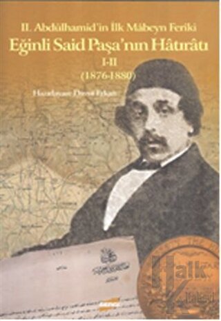 2. Abdülhamid’in İlk Mabeyn Feriki Eğinli Said Paşa’nın Hatıratı 1-2