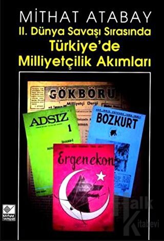 2. Dünya Savaşı Sırasında Türkiye’de Milliyetçilik Akımları