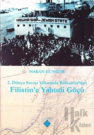 2. Dünya Savaşı Yıllarında Balkanlar'dan Filistin'e Yahudi Göçü