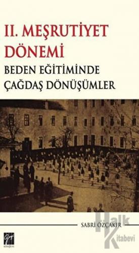 2. Meşrutiyet Dönemi Beden Eğitiminde Çağdaş Dönüşümler