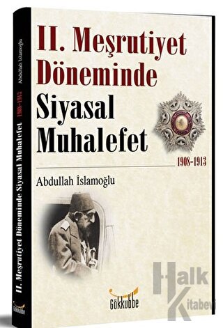 2. Meşrutiyet Döneminde Siyasal Muhalefet 1908-1913