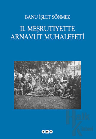 2. Meşrutiyet’te Arnavut Muhalefeti