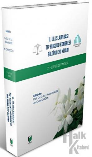 2. Uluslararası Tıp Hukuku Kongresi Bildirileri Kitabı