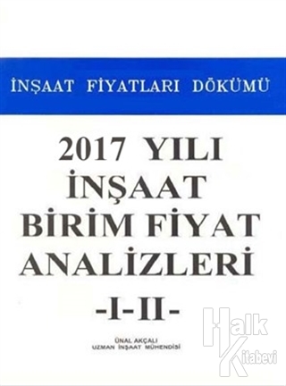 2017 Yılı İnşaat Birim Fiyat Analizleri 1-2 (2 Cilt)