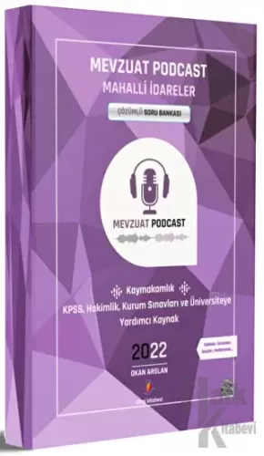 2022 Mevzuat Podcast Mahalli İdareler Çözümlü Soru Bankası