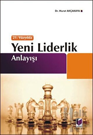 21. Yüzyılda Yeni Liderlik Anlayışı