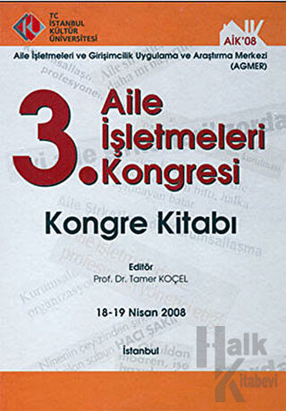 3. Aile İşletmeleri Kongresi : Kongre Kitabı (18 - 19 Nisan 2008)