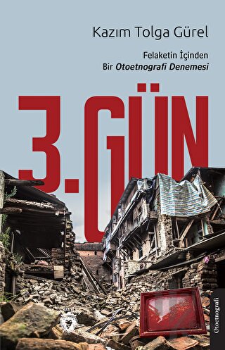 3. Gün Felaketin İçinden Bir Otoetnografi Denemesi