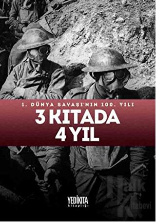 3 Kıtada 4 Yıl : 1.Dünya Savaşı'nın 100. Yılı (Ciltli)