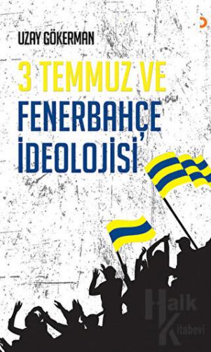 3 Temmuz ve Fenerbahçe İdeolojisi