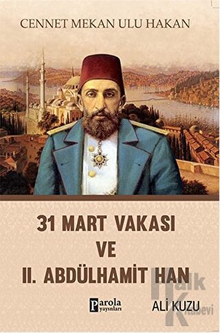 31 Mart Vakası ve 2. Abdülhamid