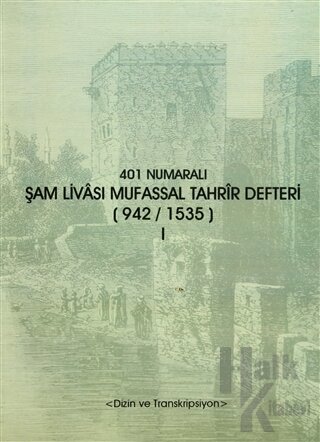 401 Numaralı Şam Livası Mufassal Tahrir Defteri (942 / 1535) (2 Cilt Takım)