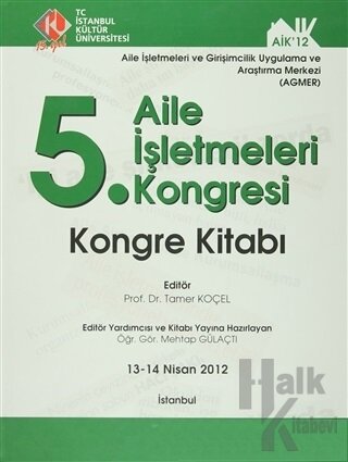 5. Aile İşletmeleri Kongresi : Kongre Kitabı (13 - 14 Nisan 2012) (Cil