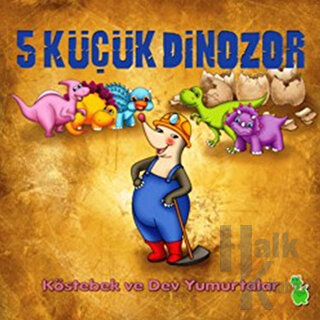 5 Küçük Dinozor: Köstebek ve Dev Yumurtalar