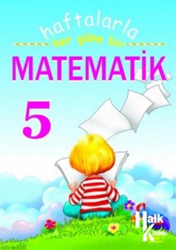 5. Sınıf Haftalarla Her Güne Bir Matematik