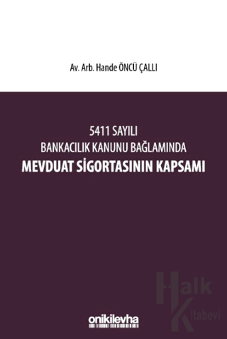 5411 Sayılı Bankacılık Kanunu Bağlamında Mevduat Sigortasının Kapsamı 