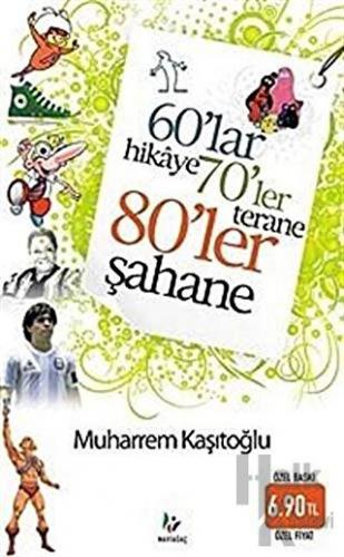 60’lar Hikaye 70’ler Terane 80’ler Şahane