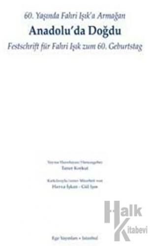 60. Yaşında Fahri Işık'a armağan - Anadolu'da Doğdu / Festschrift für Fahri Işık Zum 60. Geburtstag (Ciltli)