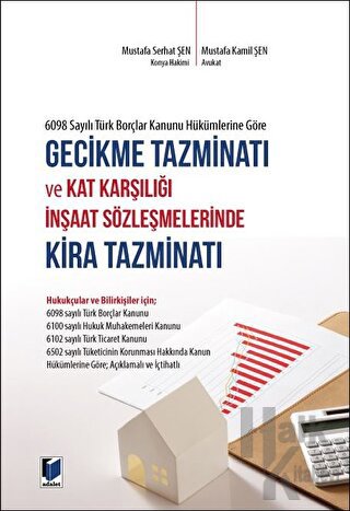 6098 Sayılı Türk Borçlar Kanunu Hükümlerine Göre Gecikme Tazminatı ve Kat Karşılığı İnşaat Sözleşmelerinde Kira Tazminatı