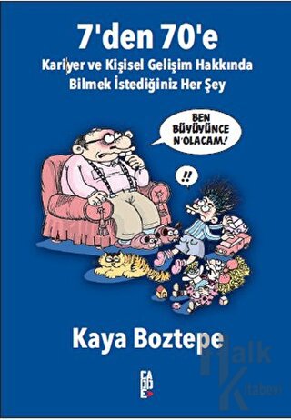 7' den 70' e Kariyer ve Kişisel Gelişim Hakkında Bilmek İstediğiniz He