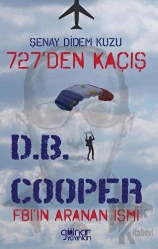 727’den Kaçış Fbı’ın Aranan İsmi D.B. Cooper - Halkkitabevi