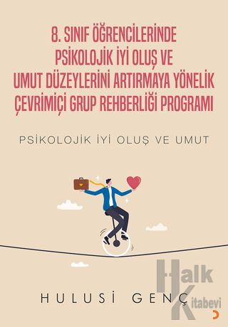 8. Sınıf Öğrencilerinde Psikolojik İyi Oluş ve Umut Düzeylerini Artırmaya Yönelik Çevrimiçi Grup Rehberliği Programı