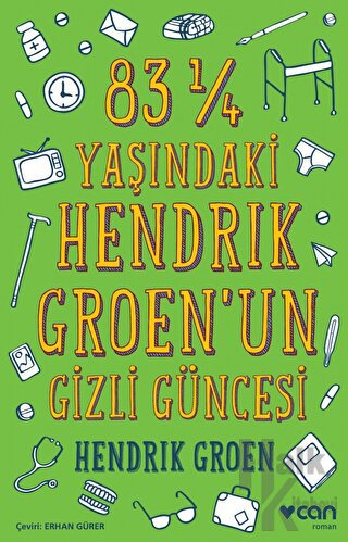 83 ¼ Yaşındaki Hendrik Groen'un Gizli Güncesi