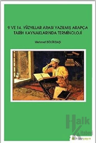 9 ve 14. Yüzyıllar Arası Yazılmış Arapça Tarih Kaynaklarında Terminolo