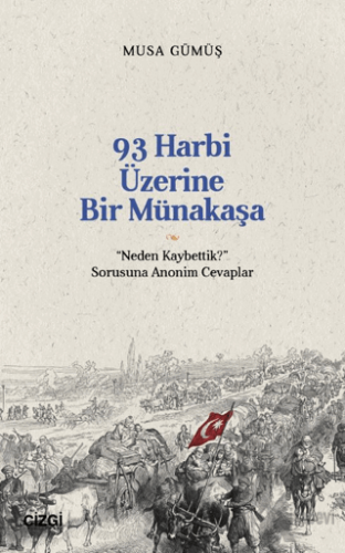 93 Harbi Üzerine Bir Münakaşa | “Neden Kaybettik?” Sorusuna Anonim Cevaplar