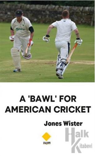 A Bawl For American Cricket