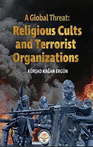 A Global Threat: Religious Cults Sand Terrorist Organizations