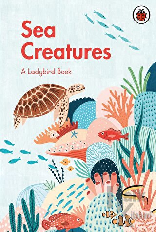 A Ladybird Book: Sea Creatures (Ciltli)