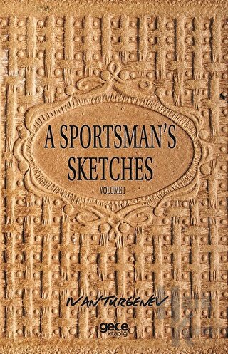 A Sportsman's Sketches Volume 1