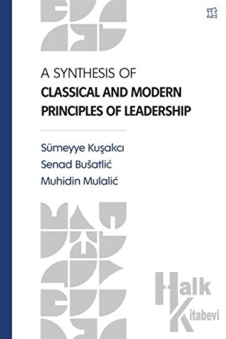 A Synthesis Of Classical and Modern Principles Of Leadership