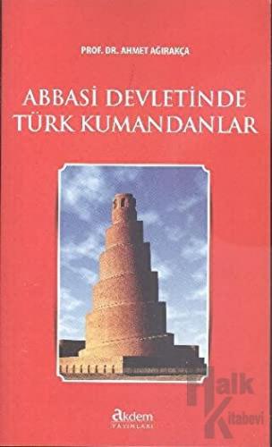 Abbasi Devletinde Türk Kumandanları