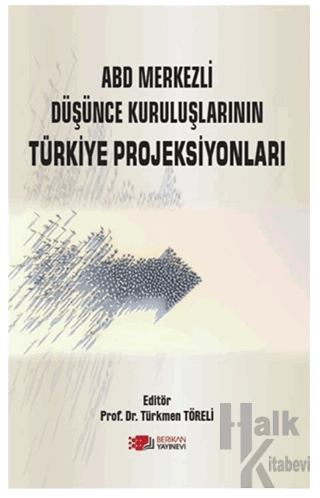 ABD Merkezli Düşünce Kuruluşlarının Türkiye Projeksiyonları