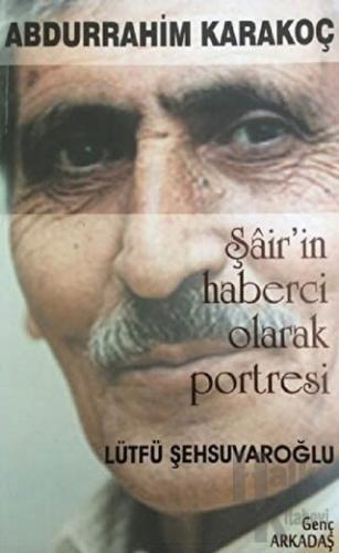 Abdurrahim Karakoç Şair'in Haberci Olarak Portresi - Halkkitabevi