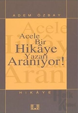 Acele Bir Hikaye Yazarı Aranıyor! - Halkkitabevi