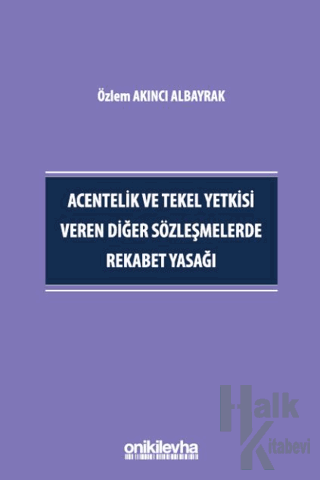 Acentelik ve Tekel Yetkisi Veren Diğer Sözleşmelerde Rekabet Yasağı