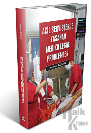 Acil Servislerde Yaşanan Mediko Legal Problemler