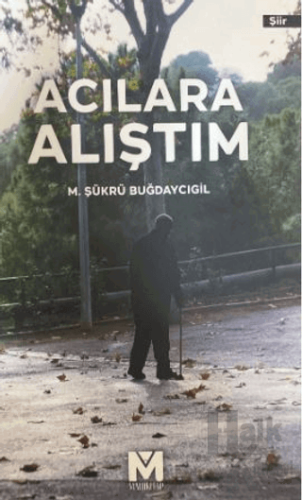 Acılara Alıştım