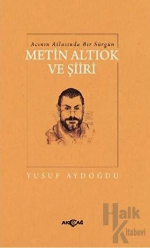 Acının Atlasında Bir Sürgün Metin Altıok ve Şiiri