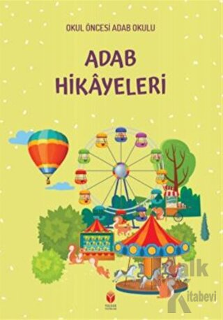 Adab Hikayeleri - Okul Öncesi Adab Okulu - Halkkitabevi