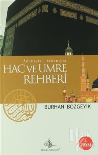 Adabıyla-Erkanıyla Hac ve Umre Rehberi