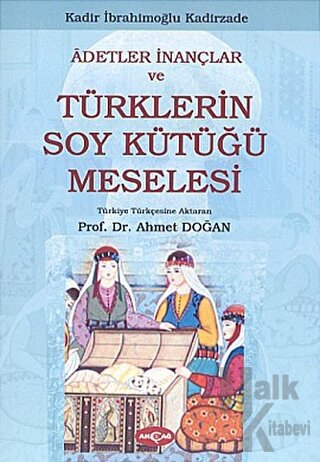 Adetler İnançlar ve Türklerin Soy Kütüğü Meselesi - Halkkitabevi