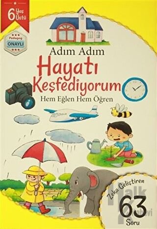 Adım Adım Hayatı Keşfediyorum 6 Yaş - Zeka Geliştiren 63 Soru