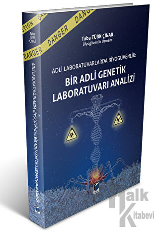 Adli Laboratuvarlarda Biyogüvenlik: Bir Adli Genetik Laboratuvarı Analizi