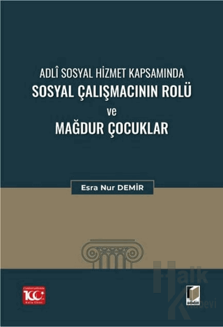 Adli Sosyal Hizmet Kapsamında Sosyal Çalışmacının Rolü ve Mağdur Çocuklar