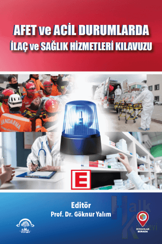 Afet ve Acil Durumlarda İlaç ve Sağlık Hizmetleri Kılavuzu - Halkkitab