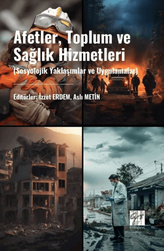 Afetler, Toplum Ve Sağlık Hizmetleri (Sosyolojik Yaklaşımlar Ve Uygula